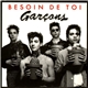 Garçons - Besoin De Toi